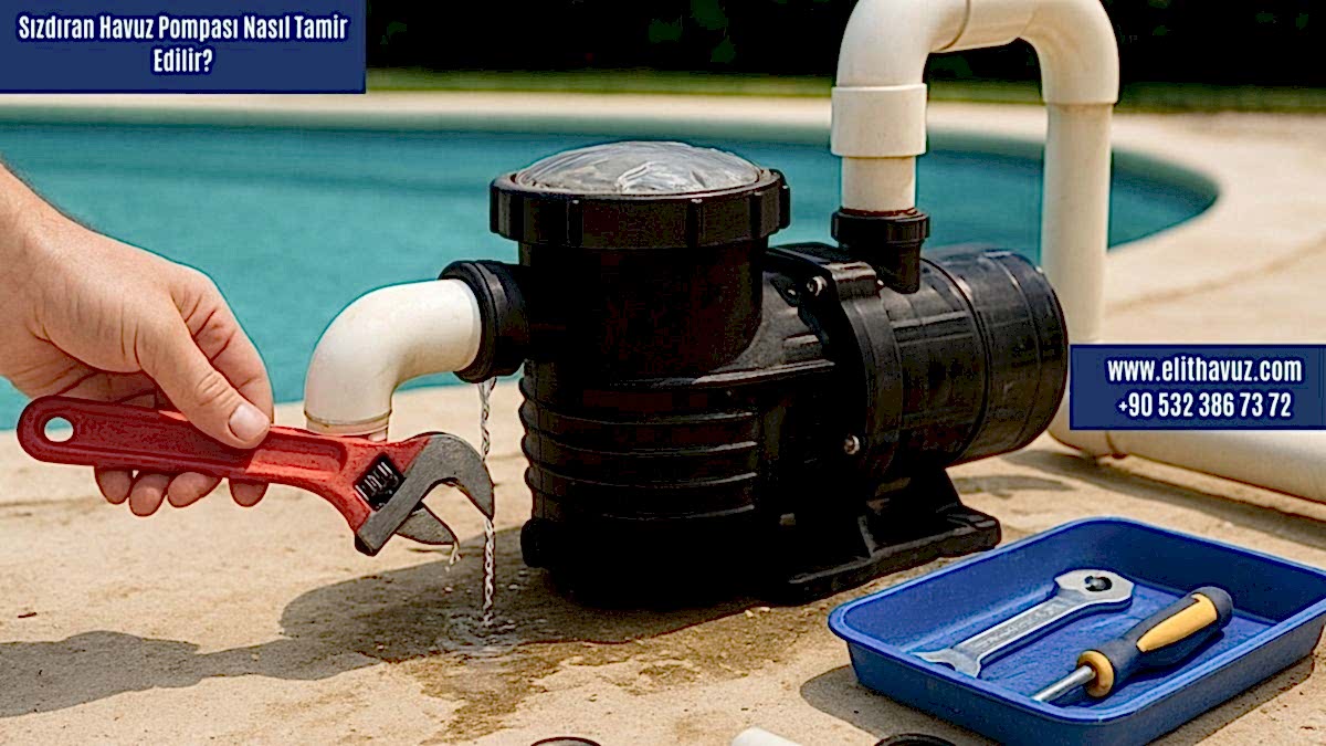 Sızdıran Havuz Pompası Nasıl Tamir Edilir?